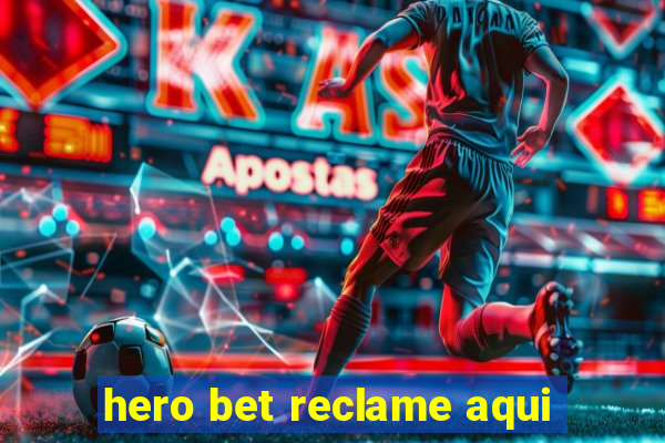 hero bet reclame aqui